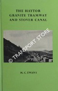 The Haytor Granite Tramway and Stover Canal  by EWANS, M.C. 